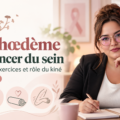 Lymphœdème après cancer du sein : compression, exercices et rôle du kiné