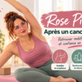 Rose Pilates après un cancer du sein : mobilité, renforcement en douceur et reprise d’activité